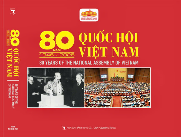 Ra mắt cuốn sách ảnh “80 năm Quốc hội Việt Nam (1946-2026)”